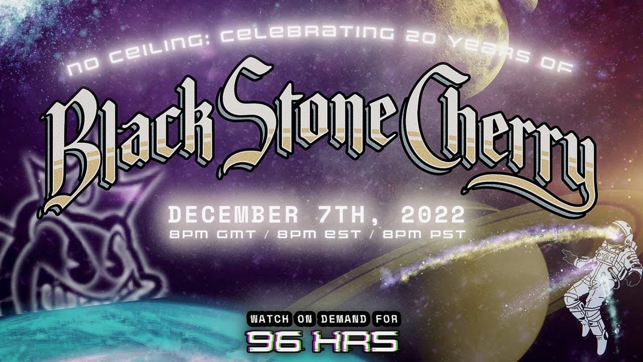 NO CEILING: Celebrating 20 Years of Black Stone Cherry