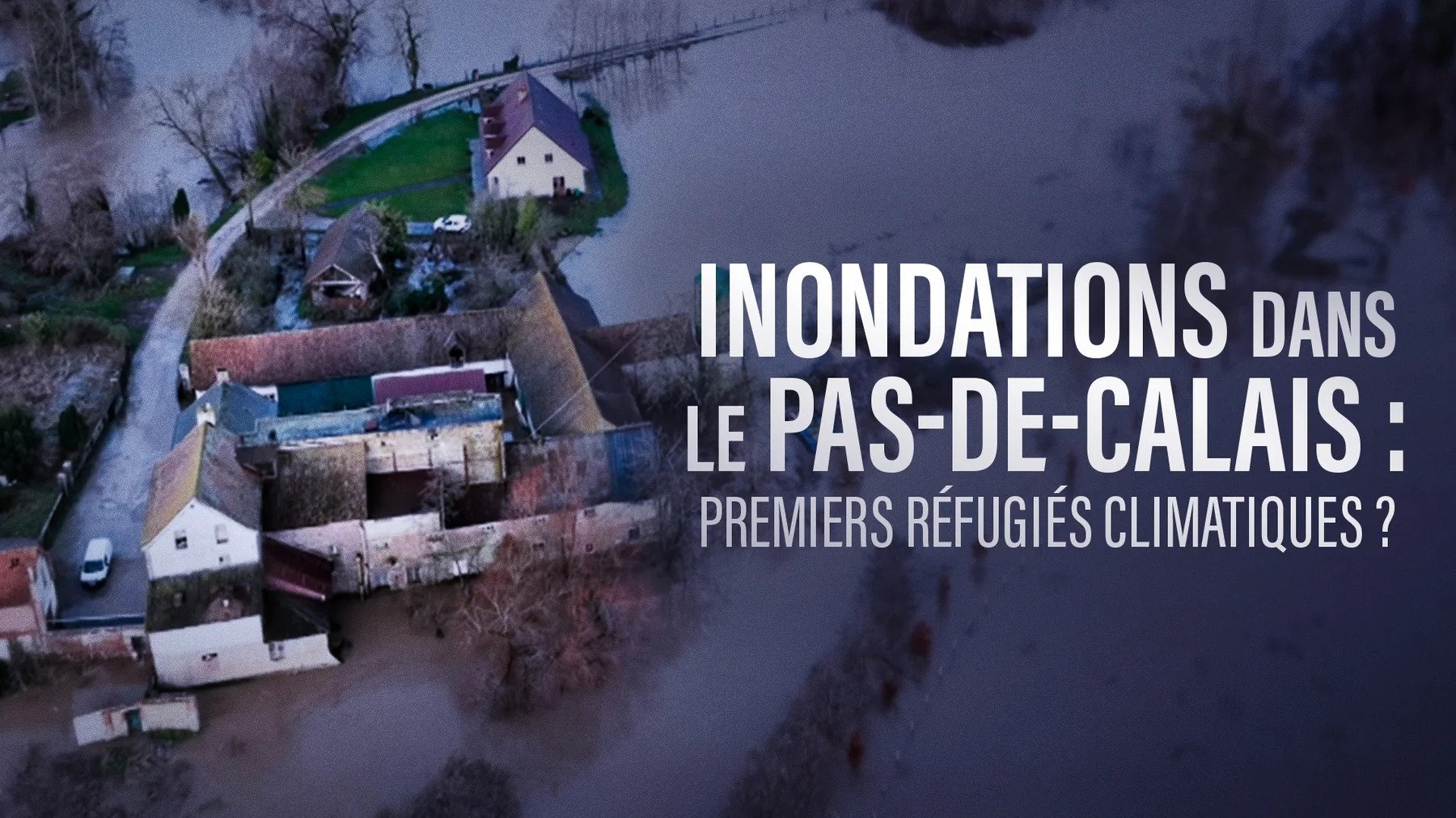 Inondations dans le Pas-de-Calais, premiers refugiés climatiques ?