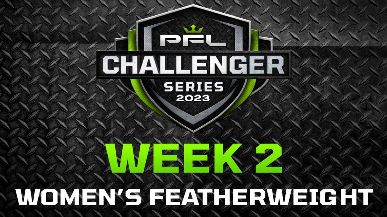 PFL 2023 Challenger Series: Week 2/Women's Featherweights - Leve vs. Tsendayush