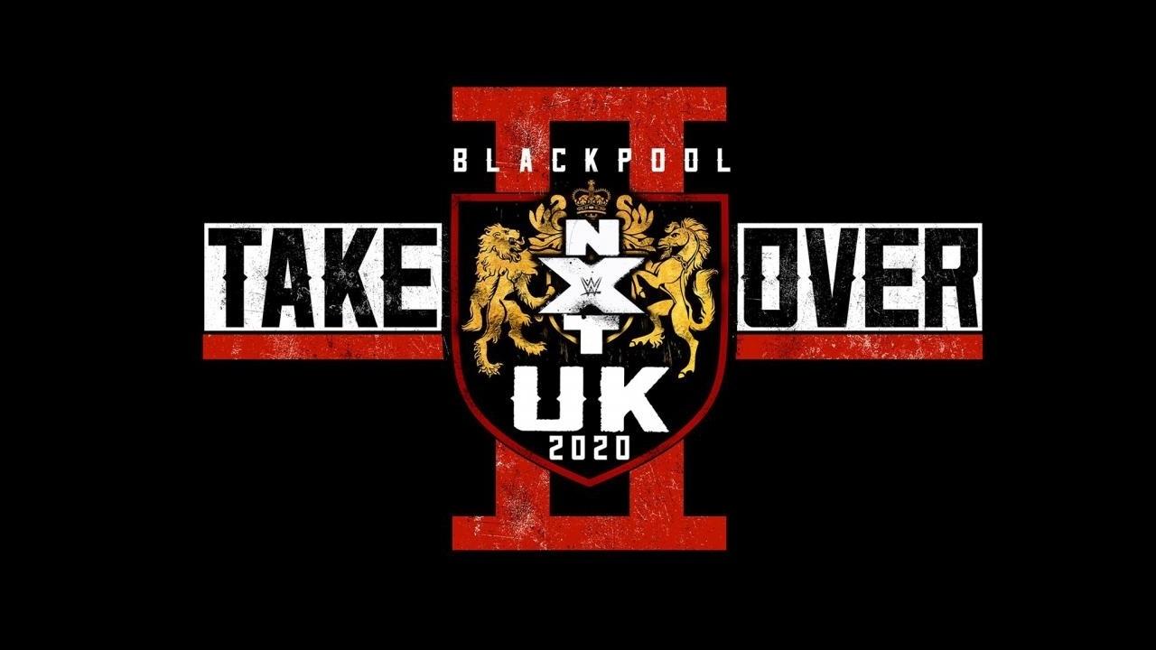 NXT UK TakeOver: Blackpool II