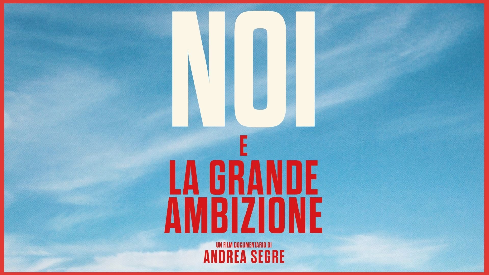 Noi e la grande ambizione