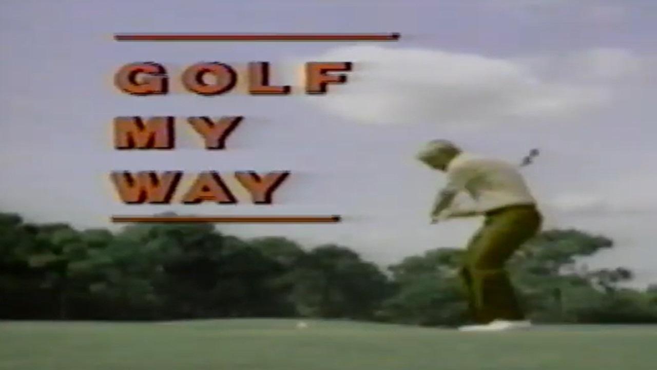 Jack Nicklaus: Golf My Way