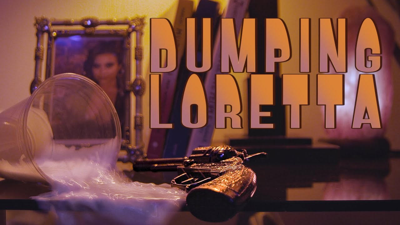 Dumping Loretta