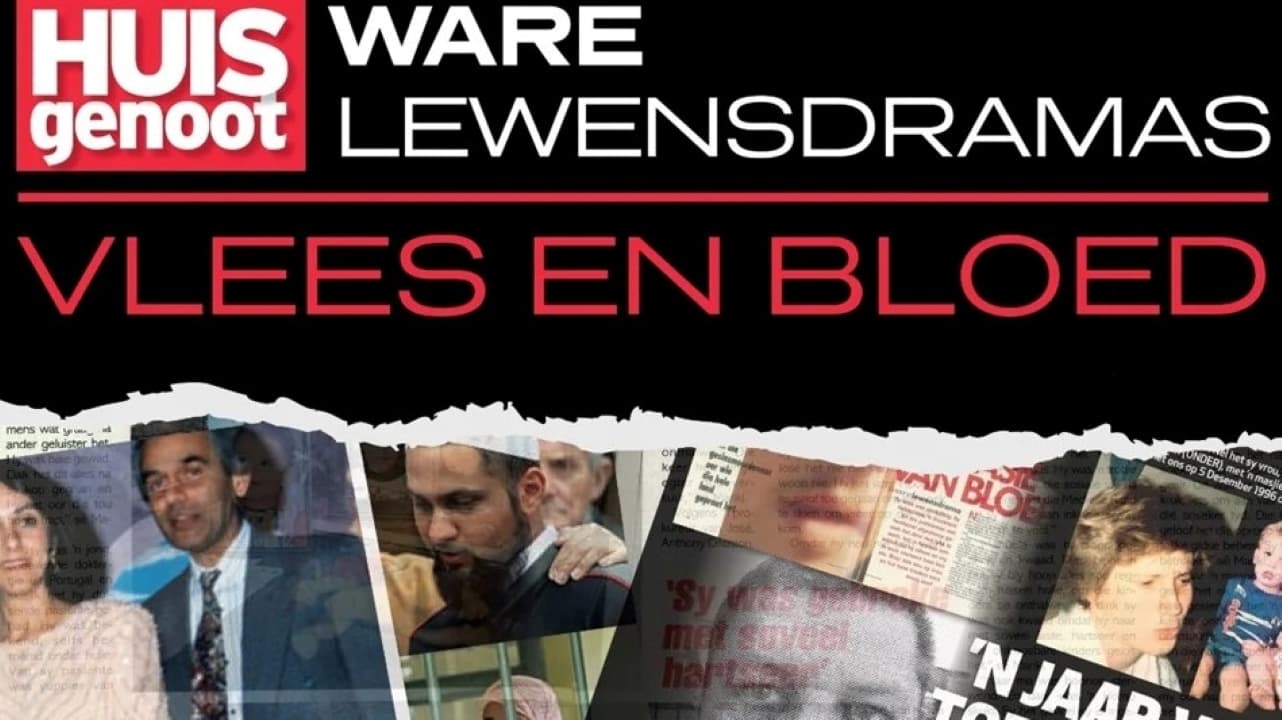 Huisgenoot Ware Lewensdramas: Vlees en Bloed