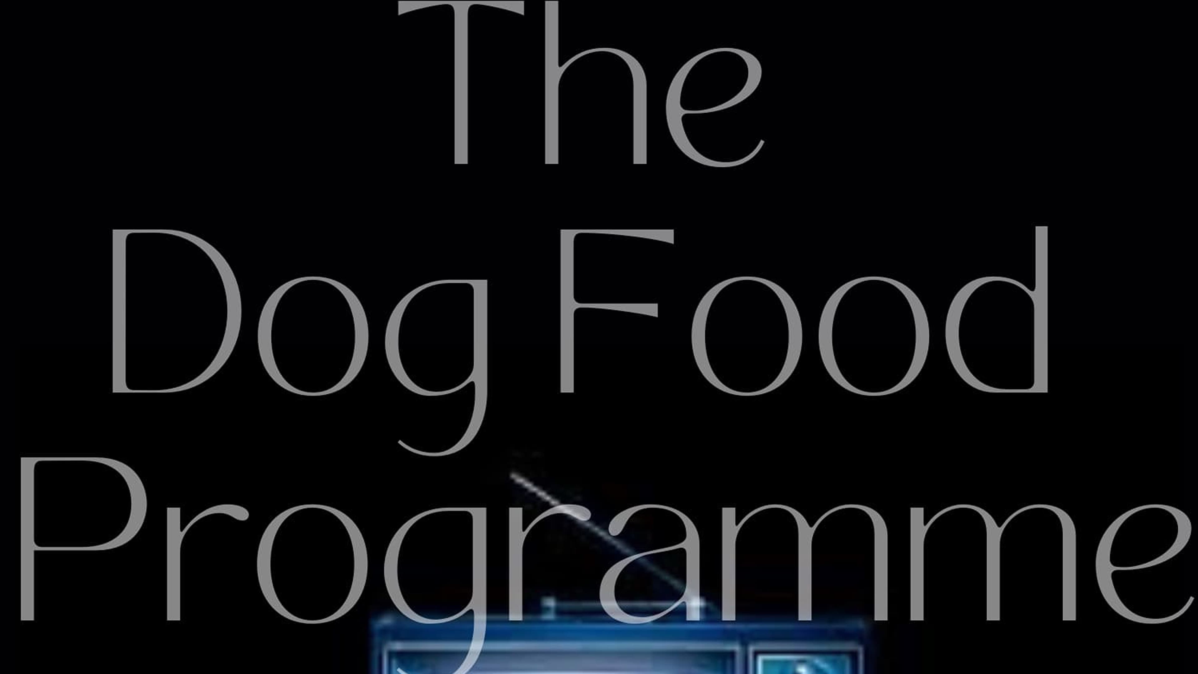 The Dog Food Programme