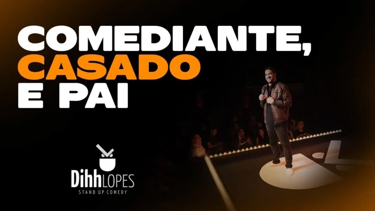 Dihh Lopes - Comediante, Casado e Pai