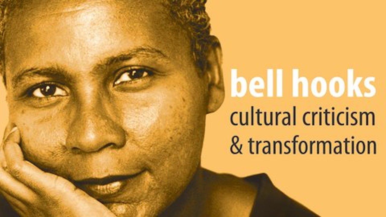 bell hooks: Cultural Criticism & Transformation