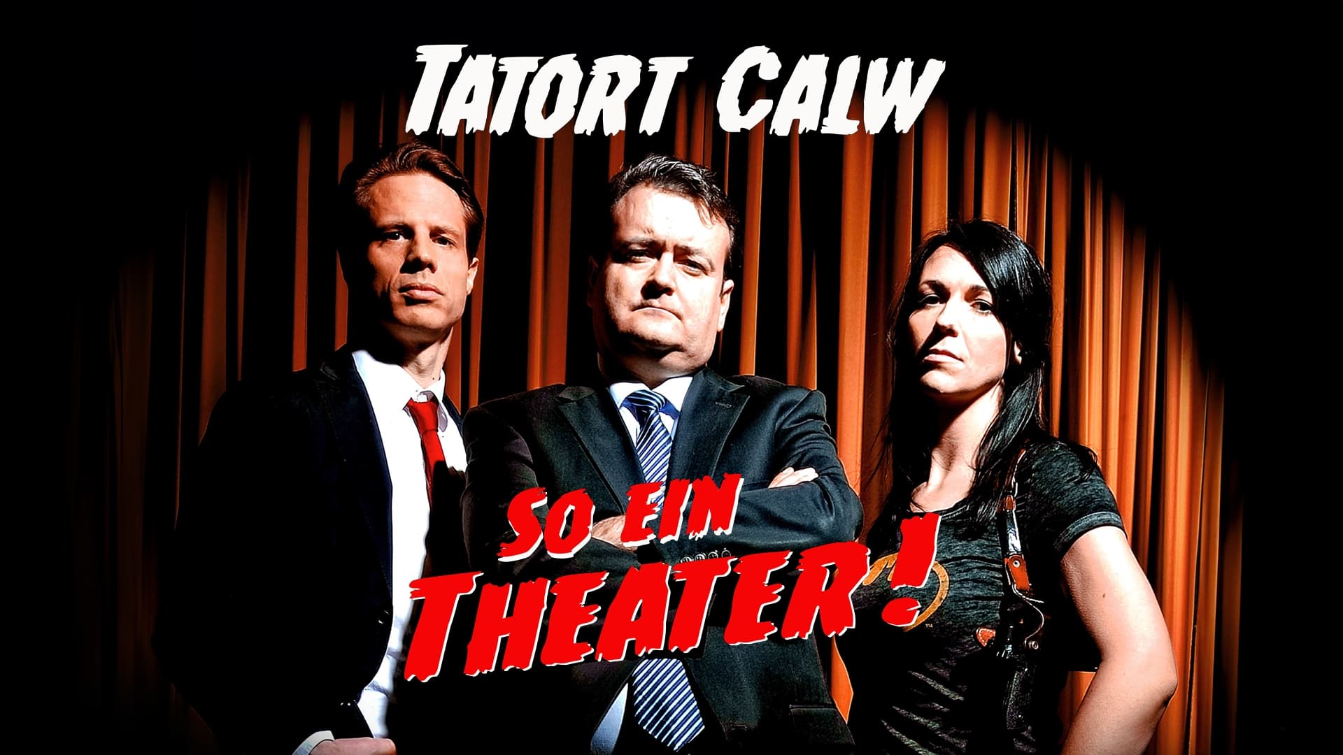 Tatort Calw - So ein Theater!