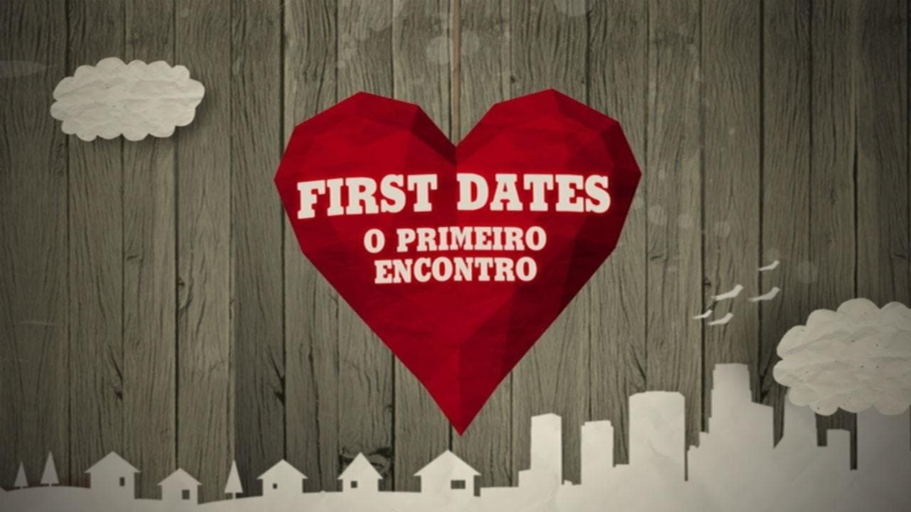 First Dates - O Primeiro Encontro