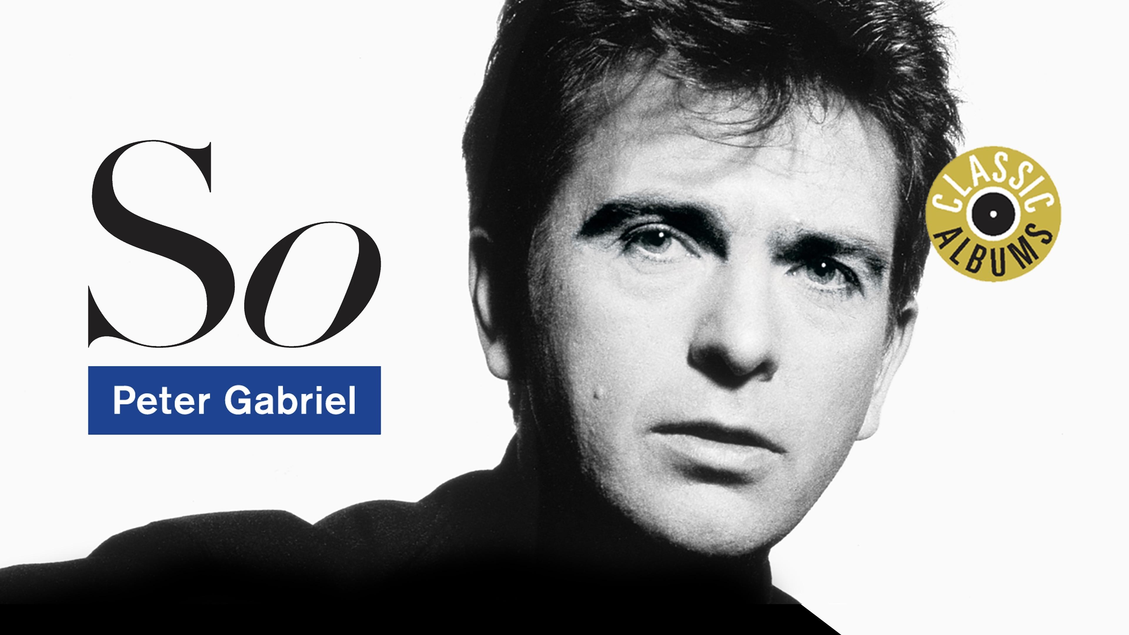 Classic Albums: Peter Gabriel - So