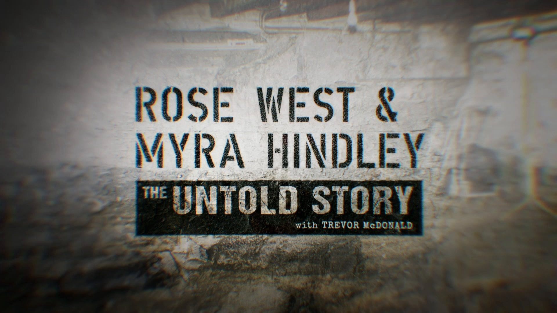 Rose West and Myra Hindley: The Untold Story