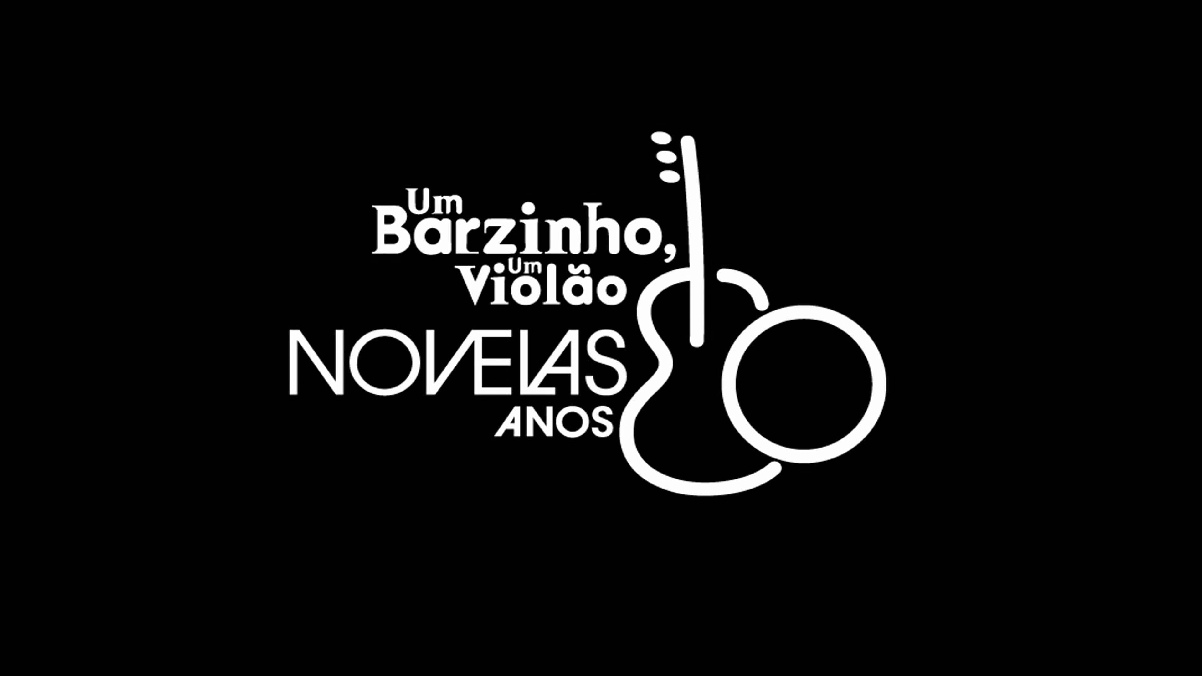 Um Barzinho, Um Violão: Novelas Anos 80