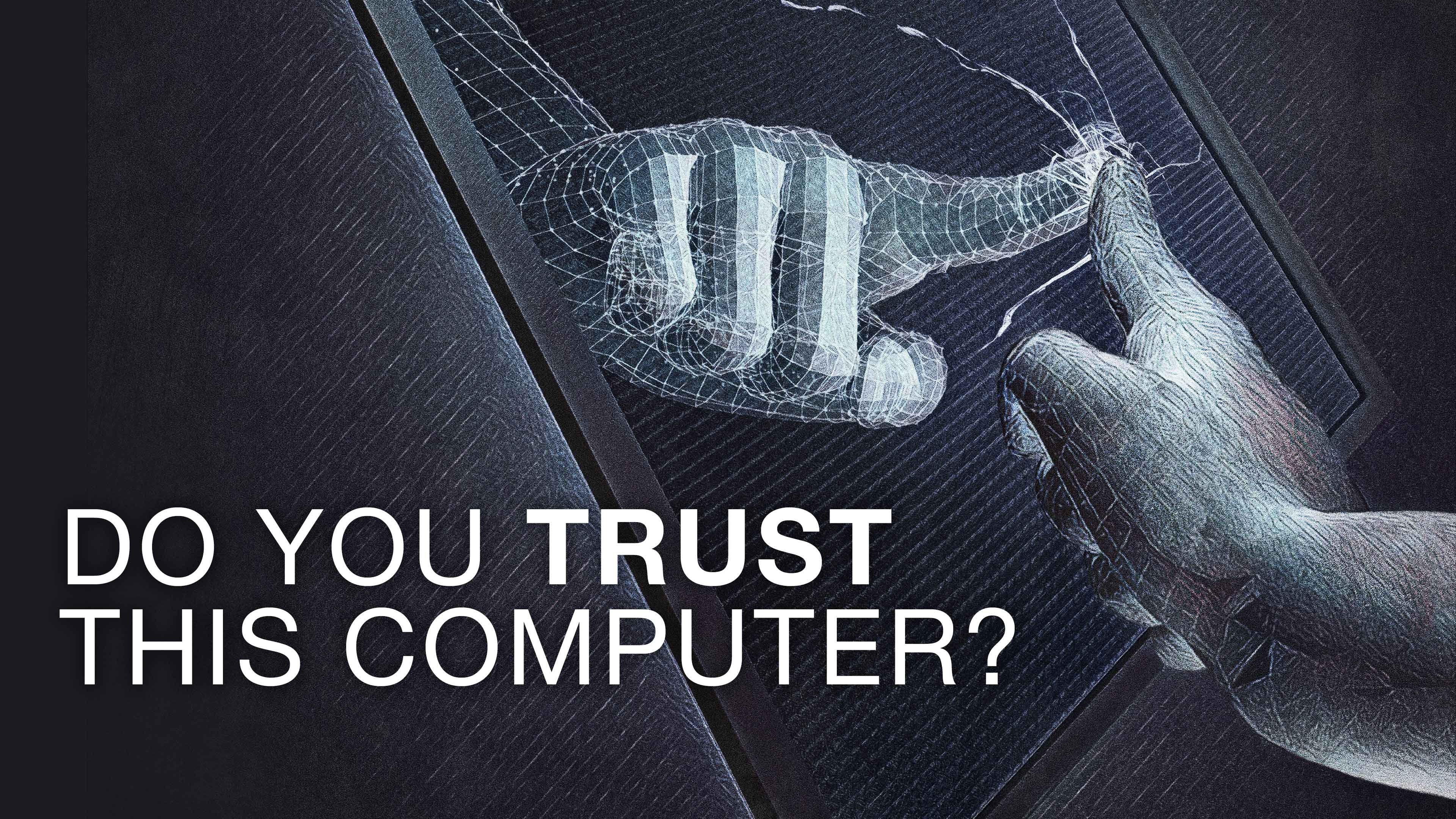 Do You Trust this Computer?