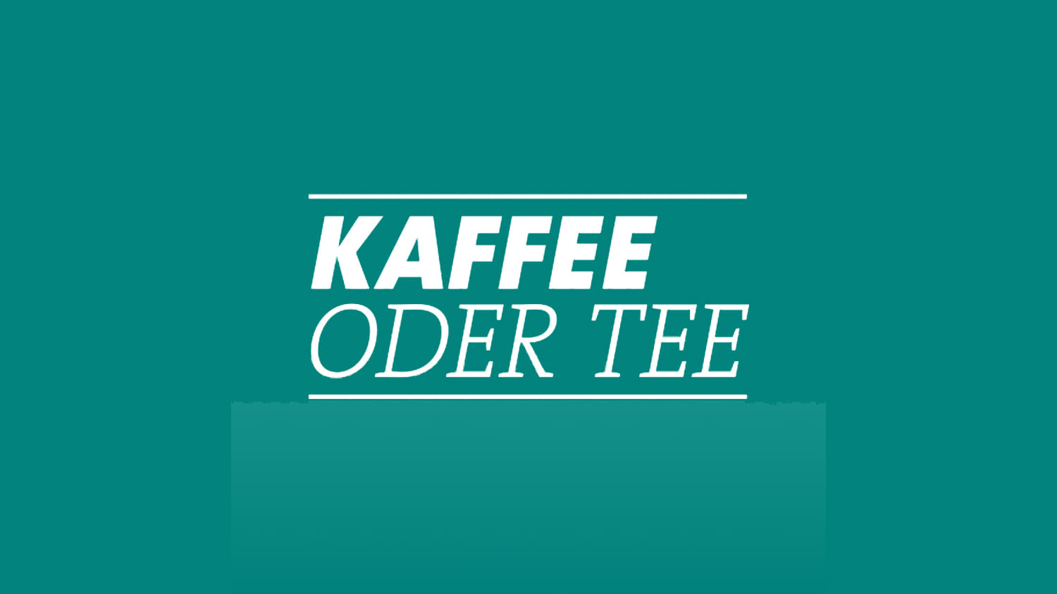 Kaffee oder Tee?