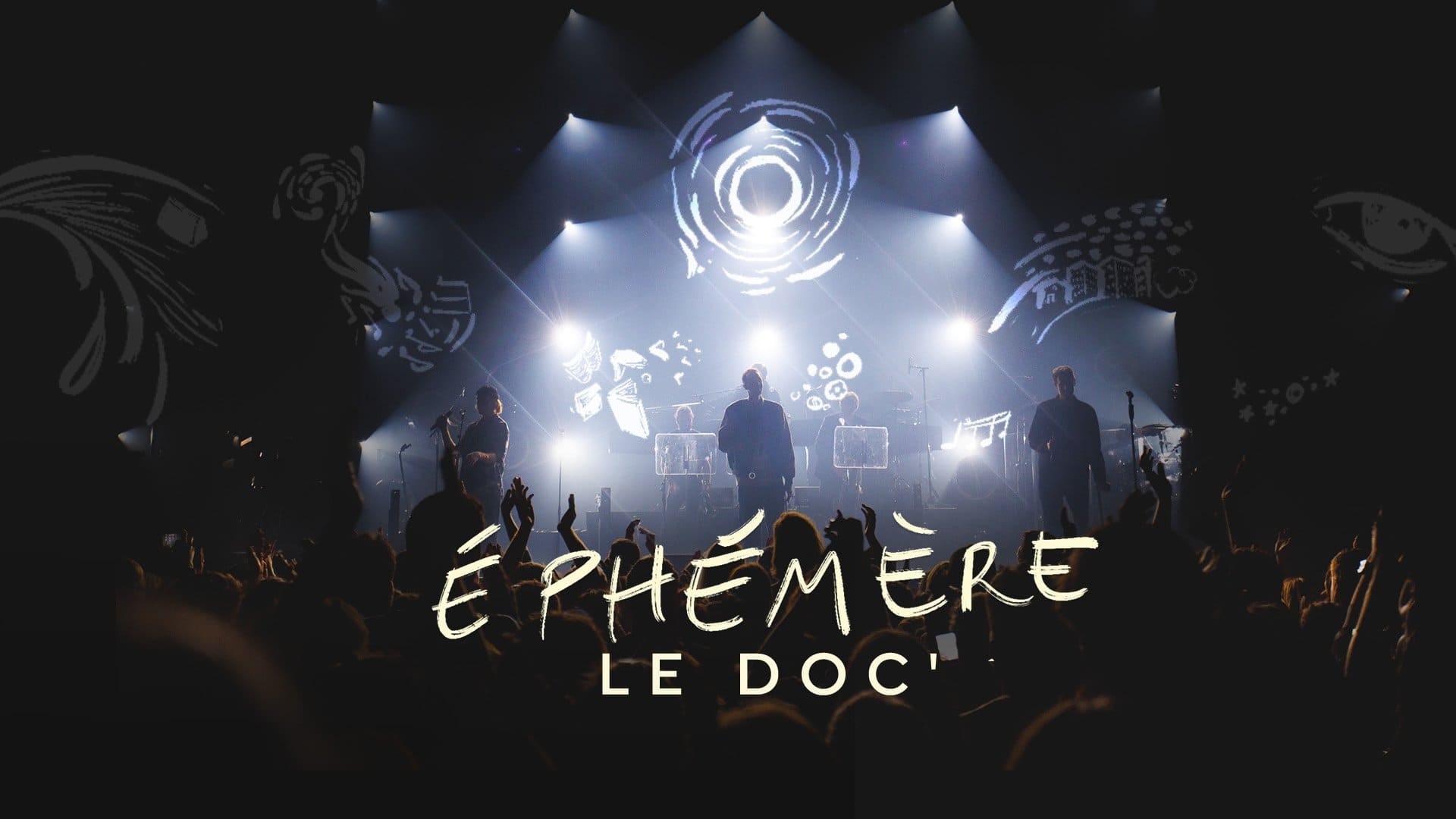 Ephémère, le doc'