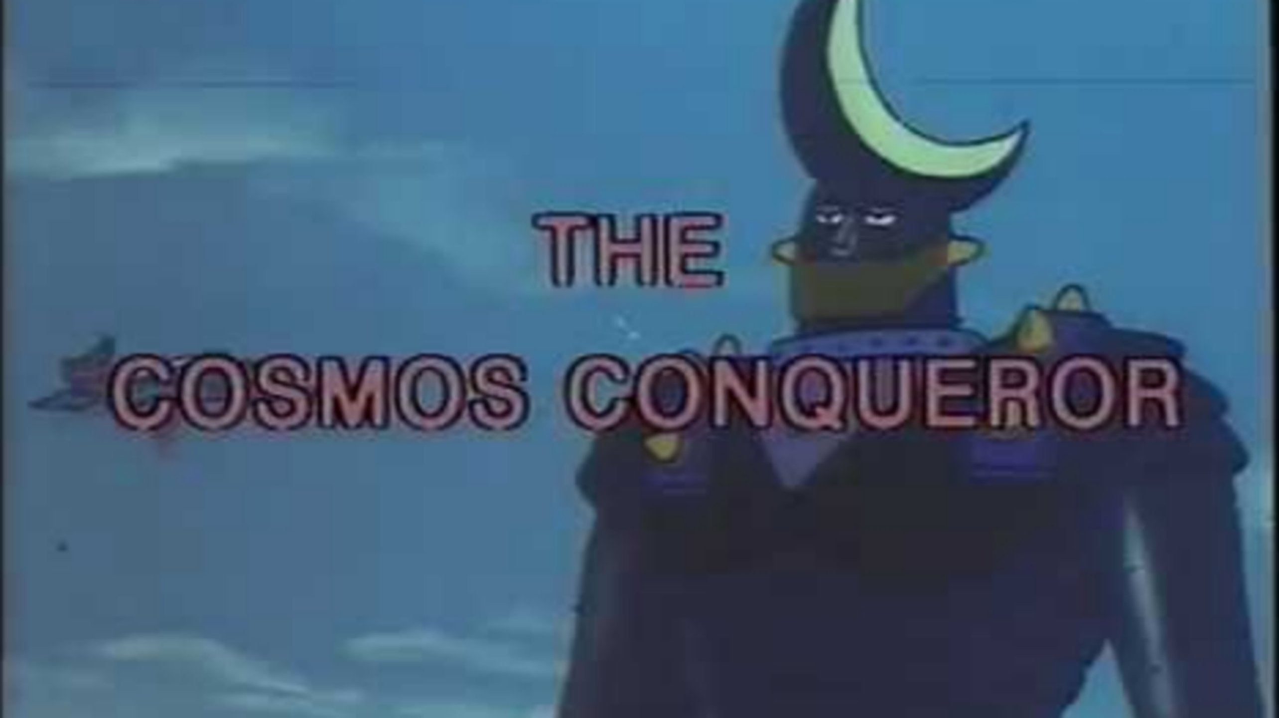 The Cosmos Conqueror