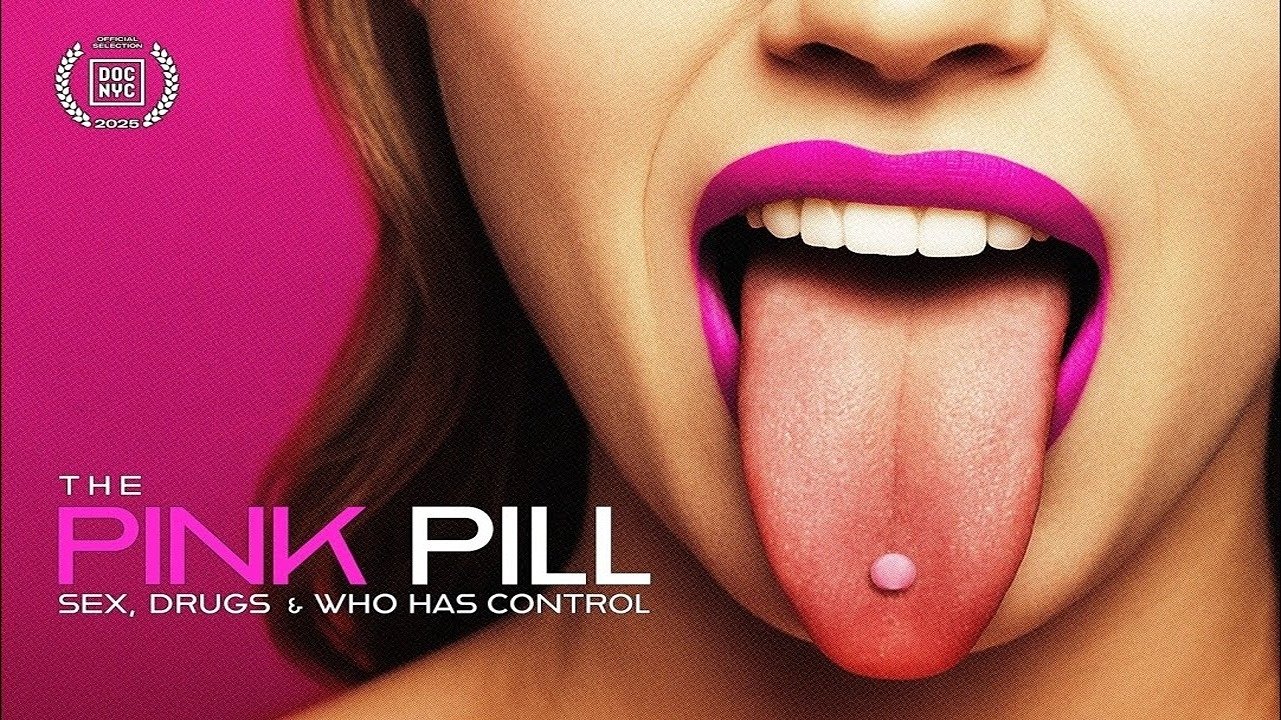 The Pink Pill: Sex, Drugs and Who Has Control