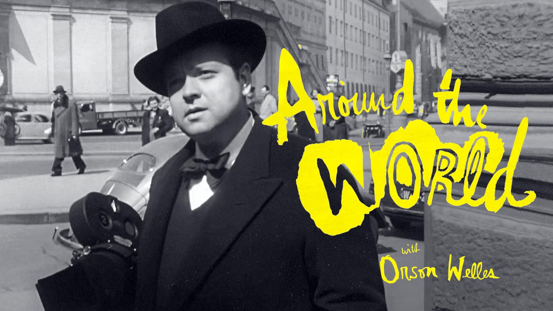 Around the World with Orson Welles