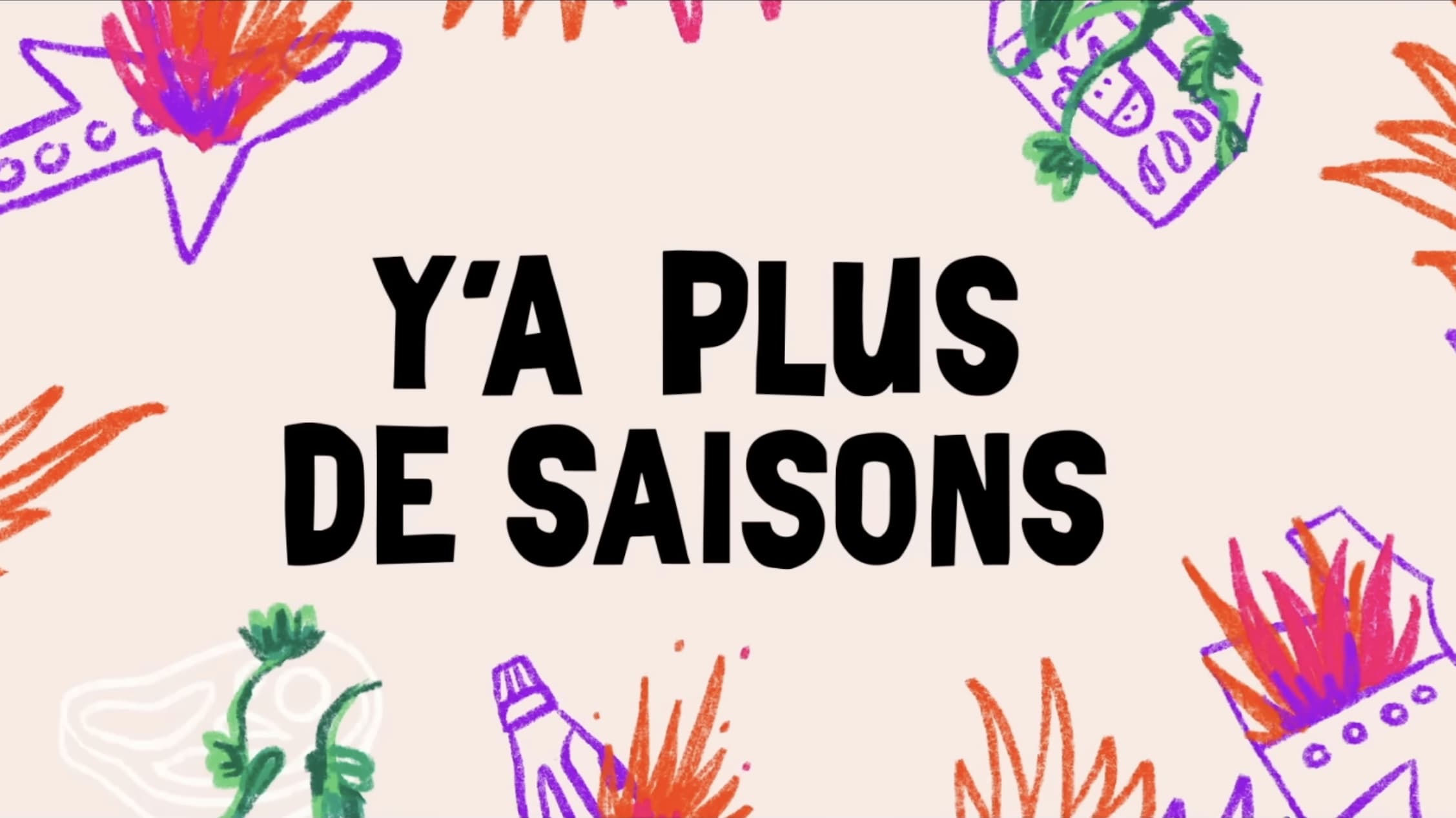 Y'a plus de saisons