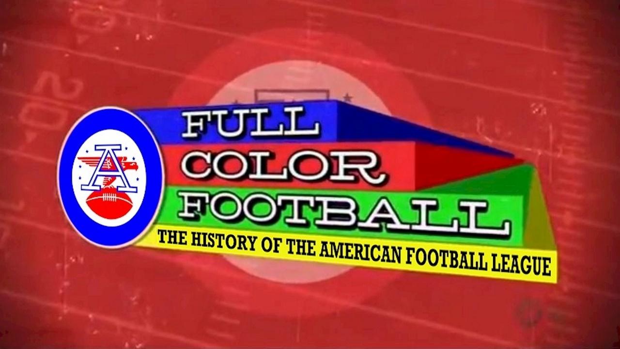 Full Color Football: The History of the American Football League