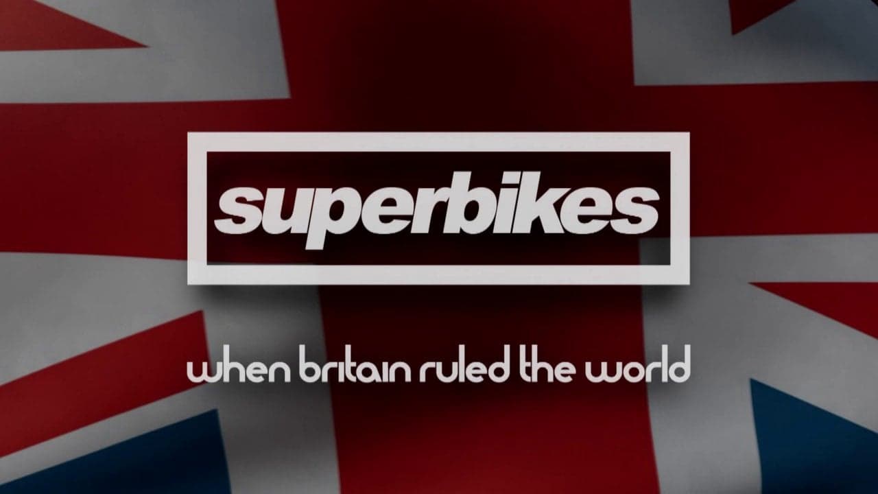 Superbikes: When Britain Ruled The World