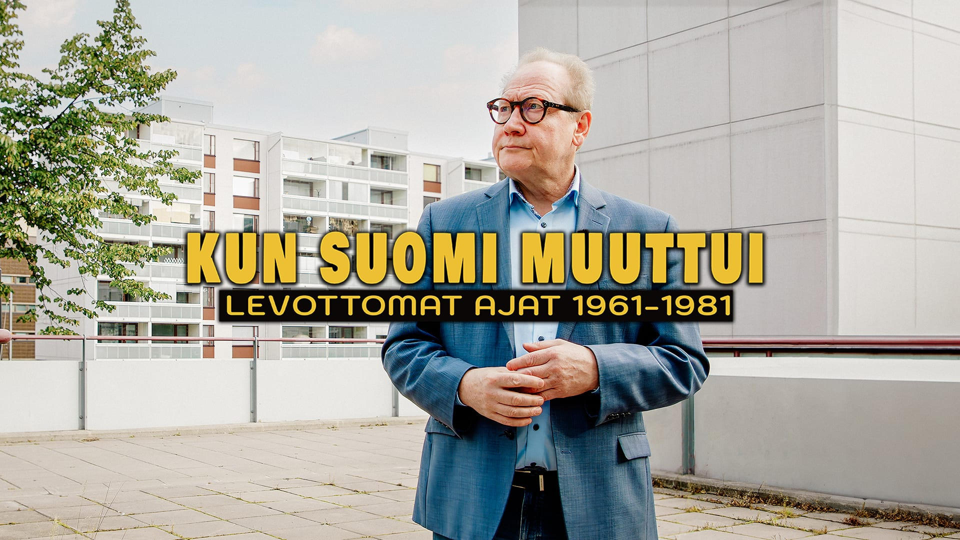 Kun Suomi muuttui - levottomat ajat 1961–1981