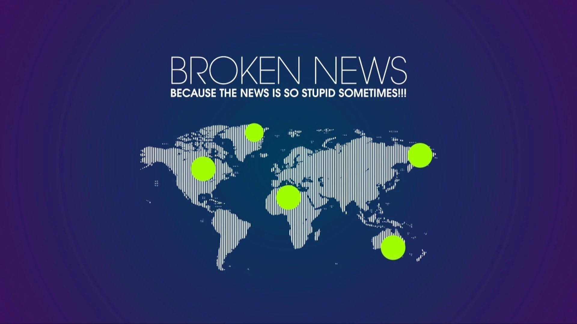 Broken News