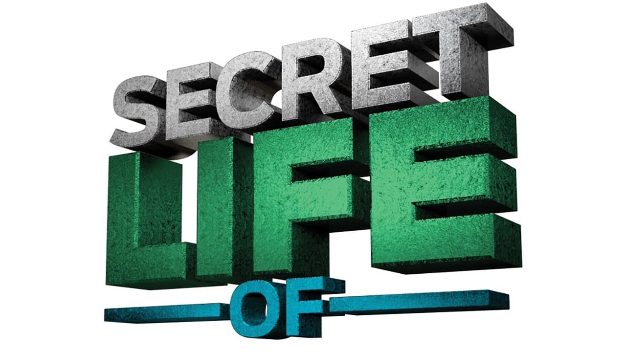 The Secret Life of...