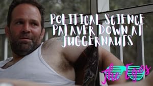 Political Science Palaver Down At Juggernauts