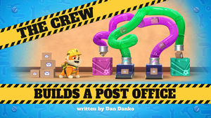 The Crew Builds a Post Office