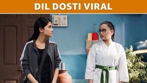 Dil Dosti Viral