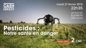 Cash Impact: Pesticides: our health in danger