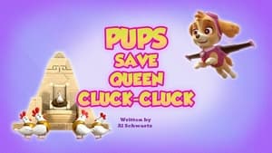 Pups Save Queen Cluck-Cluck