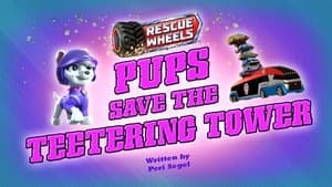 Rescue Wheels: Pups Save the Teetering Tower