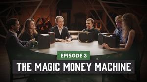 The Magic Money Machine