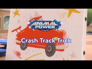 Animal Power: Crash Track Trick