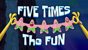 Five Times the Fun