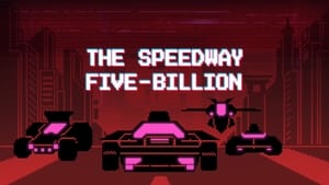 The Speedway Five-Billion