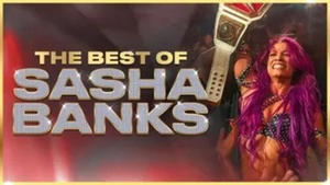 The Best of Sasha Banks