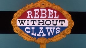 The Rebel Without Claws