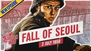 The Korean War Week 002 - The Fall of Seoul - July 2, 1950