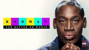 Rodman: For Better or Worse