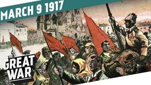 The Russian February Revolution 1917 - Week 137