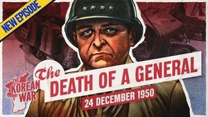 The Korean War Week 027 - The US General Dies! - December 24, 1950