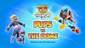 Mighty Pups, Charged Up: Mighty Pups vs. the Dome