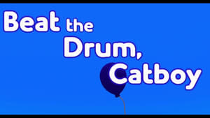 Beat the Drum, Catboy