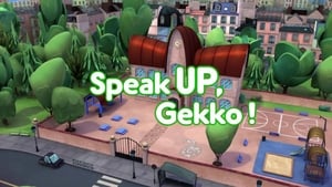 Speak Up, Gekko!