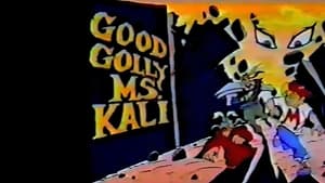 Good Golly Ms. Kali