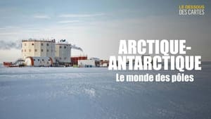 Arctic-Antarctica: the world of the poles