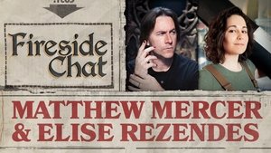 Fireside Chat LIVE With Matthew Mercer and Elise Rezendes!
